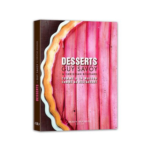 Desserts <i>par Guy Savoy et Christian Boudard</i>