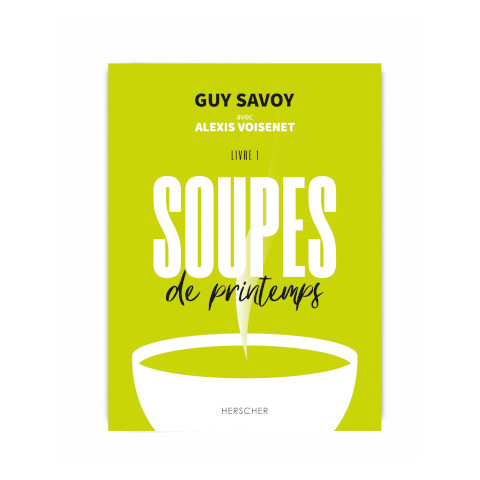 Soupes de Printemps <i>par Guy Savoy</i>
